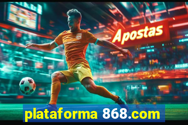 plataforma 868.com